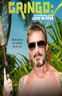 Gringo: The Dangerous Life of John McAfee